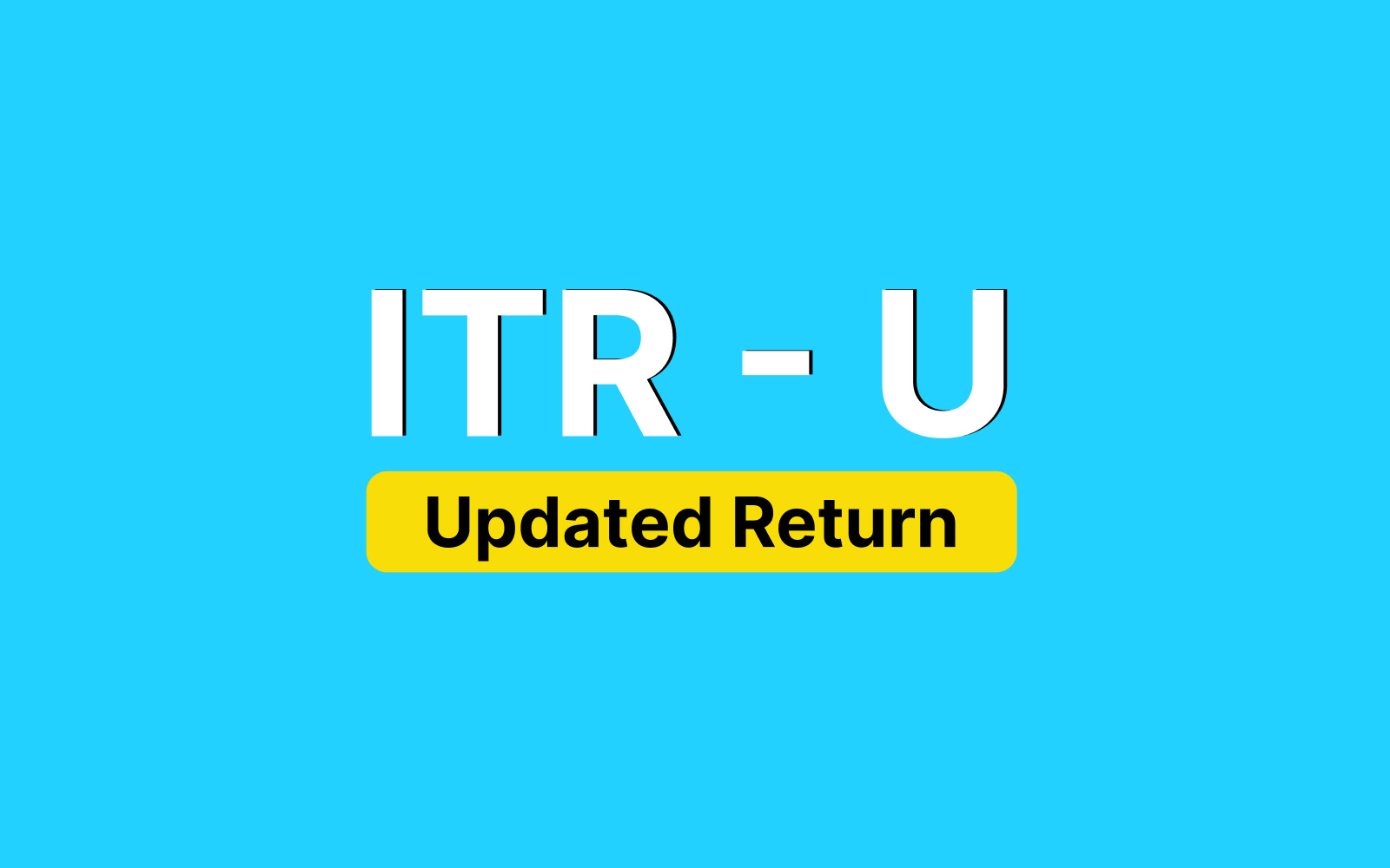 What Is Itr U How To File Updated Return Under Section A